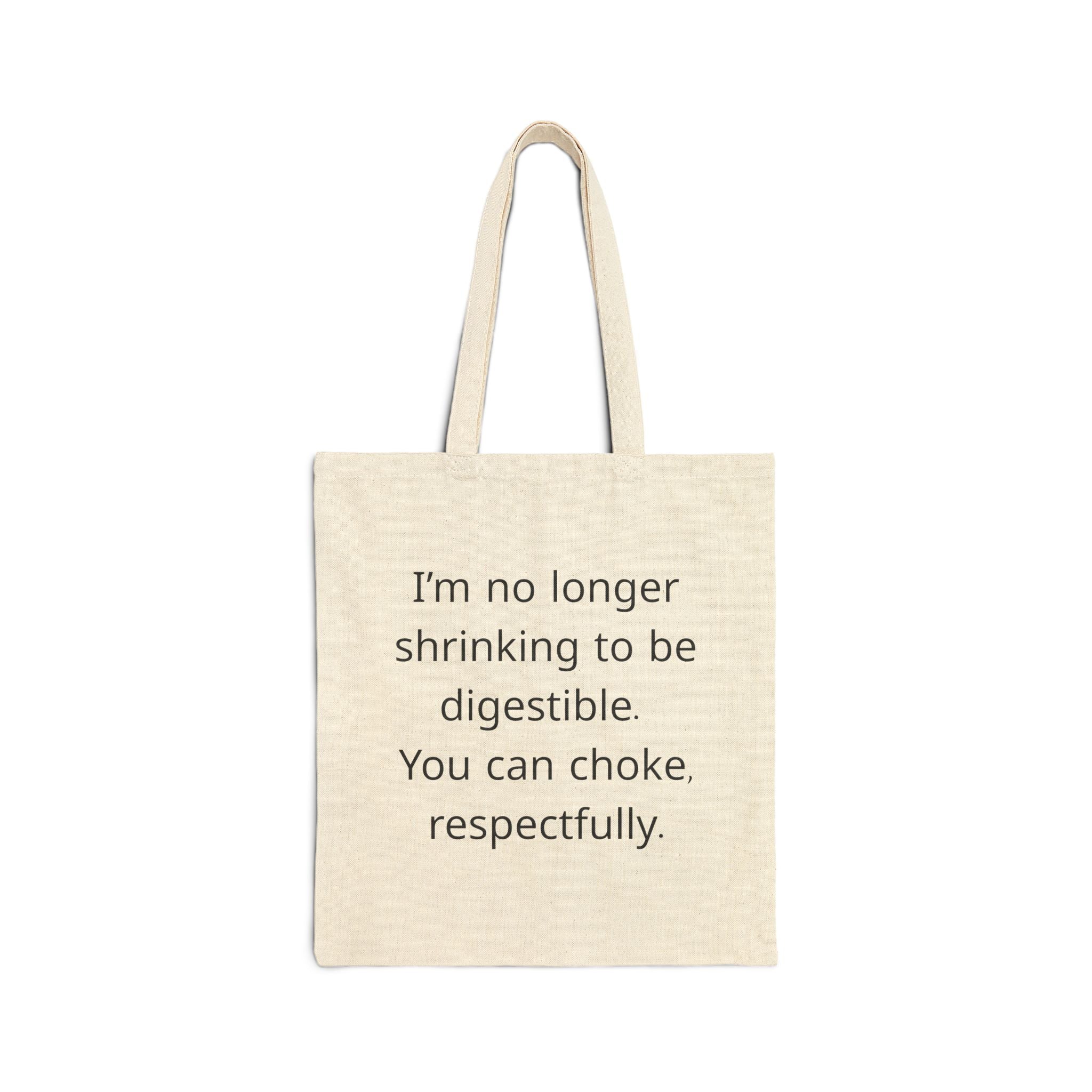 Tote Bag — “I’m No Longer Shrinking to Be Digestible” Canvas Tote