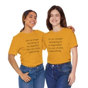 T‑Shirt — “I’m no longer shrinking to be digestible. You can choke, respectfully.” Statement Tee