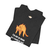 Sassy Cat T-Shirt — "I’m not as mean as I could be and I need people to be more grateful for that" Graphic Tee