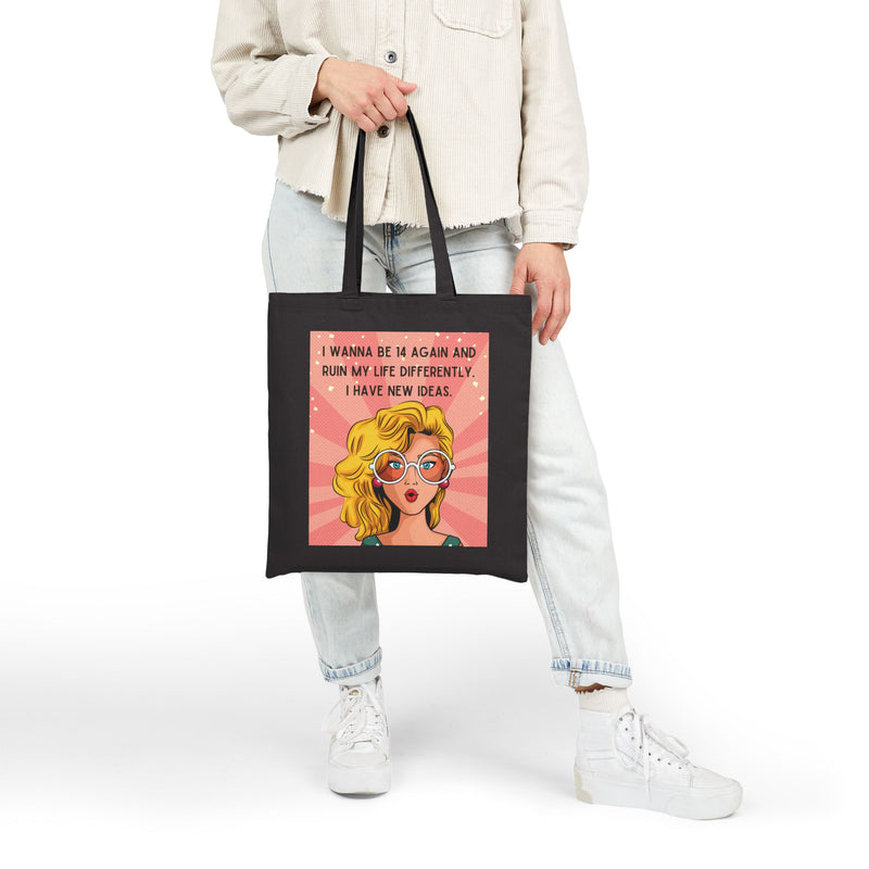 Canvas Tote Bag — Retro Pop Art Style Tote  “I Wanna Be 14 Again and Ruin My Life Differently”