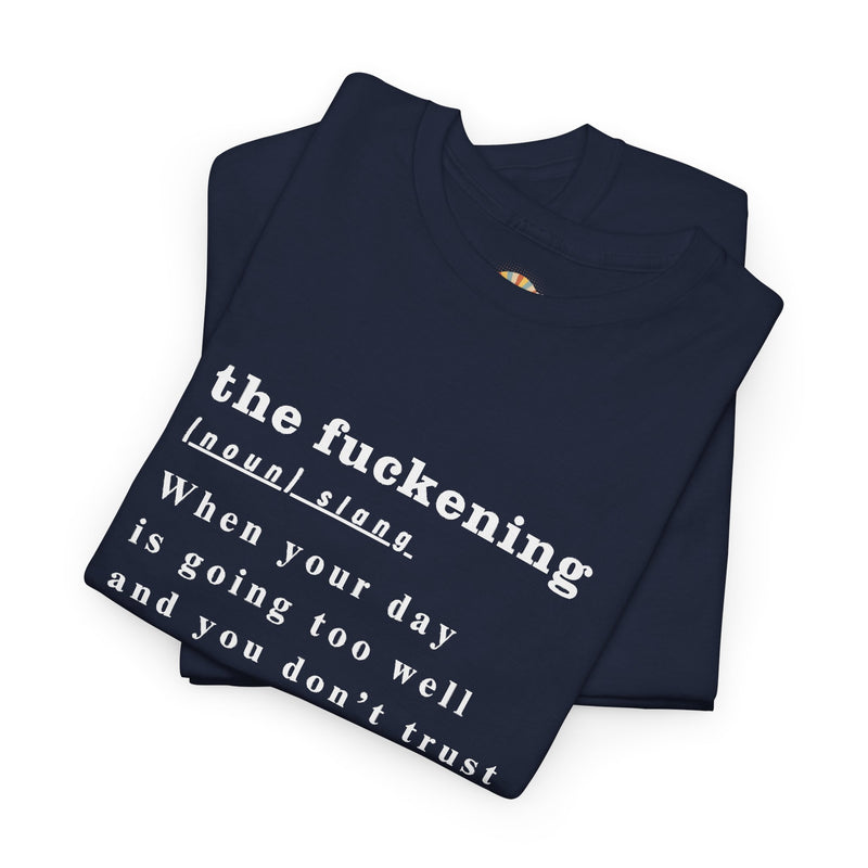Graphic Tee — “the fuckening” Definition Minimalist Text T-Shirt