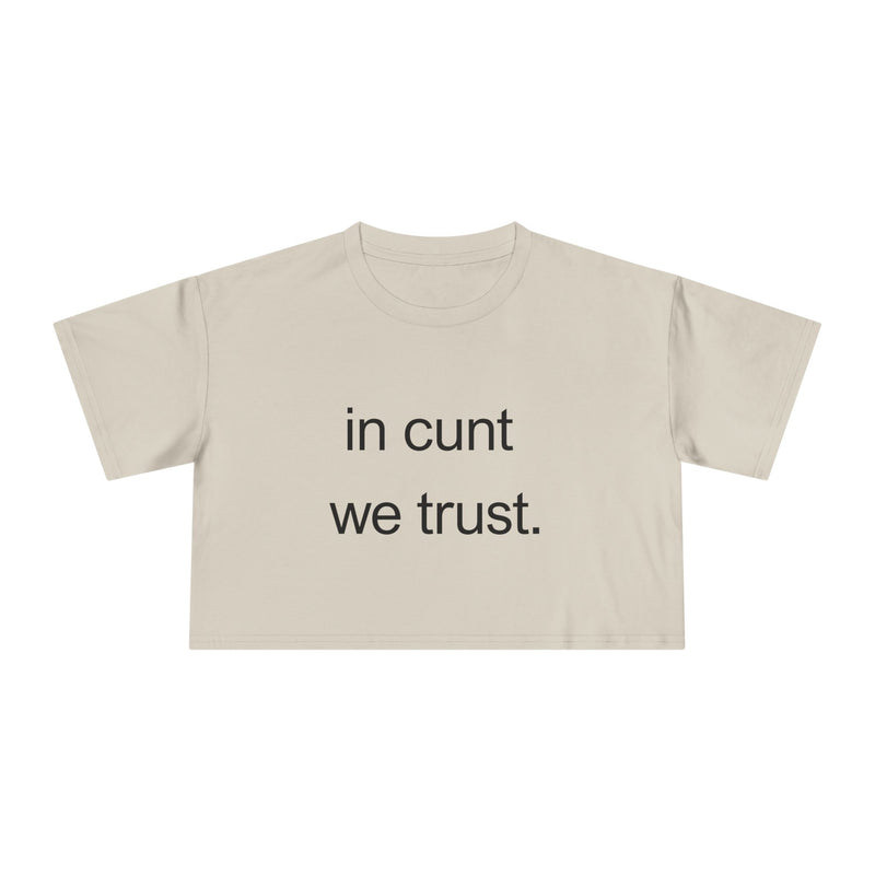 Text Crop Tee — “in cunt we trust.” Bold Feminist Statement T-shirt Top