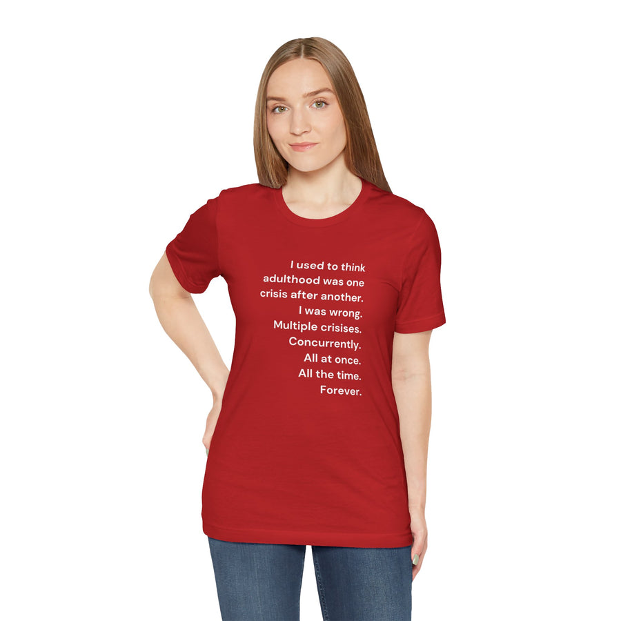 T‑Shirt — 'I used to think adulthood was one crisis after another' Minimal Text Tee