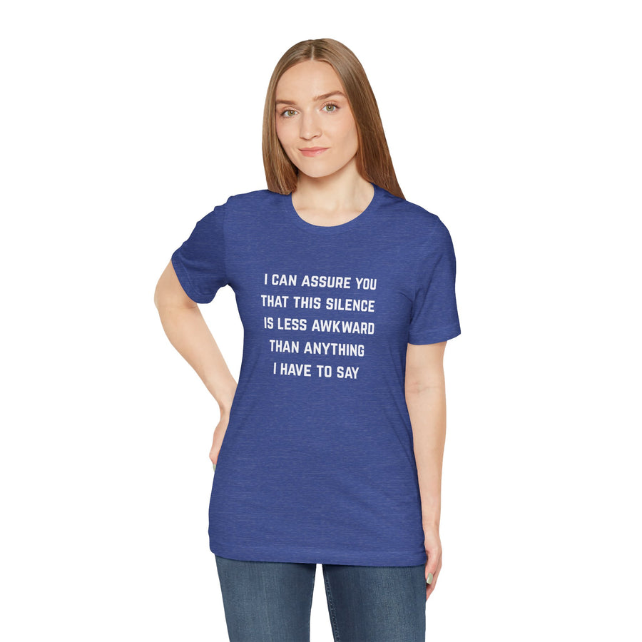 Graphic Tee — "This Silence Is Less Awkward Than Anything I Have to Say" T-Shirt