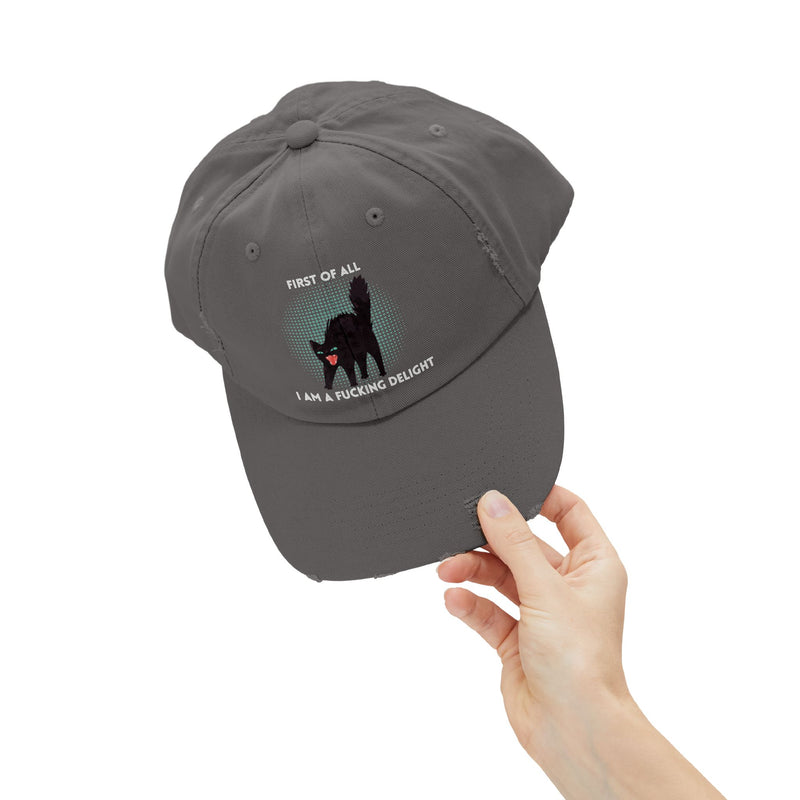Distressed Baseball Cap — "First Of All I Am A Fucking Delight" Sassy Cat Hat