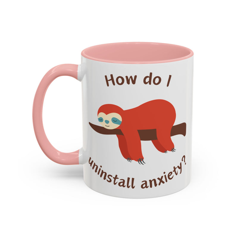 Coffee or Tea Accent Mug — "How Do I Uninstall Anxiety?" Exhausted Sloth Coffee Cup