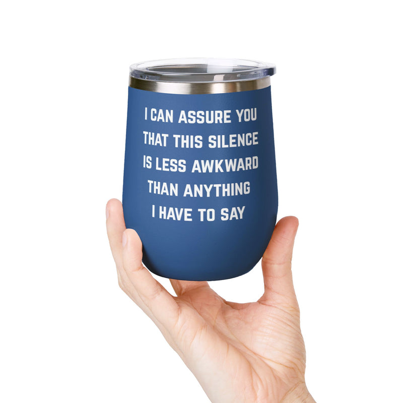 Wine Tumbler — "This Silence Is Less Awkward" Funny 12oz Insulated Wine Cup Pairs Perfectly with Patio for Day Drinking