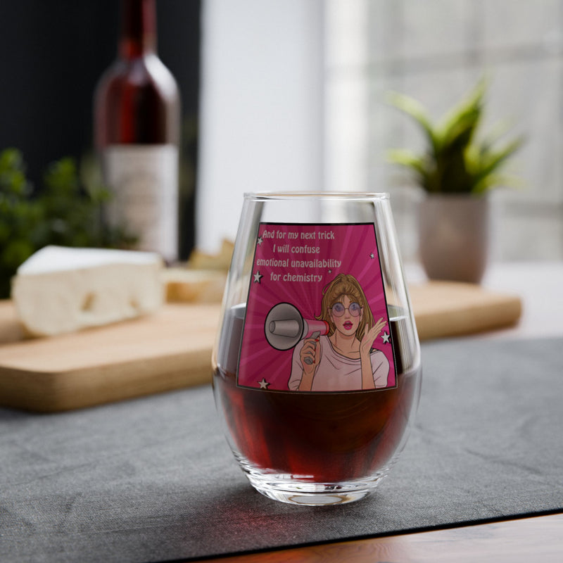 Stemless Wine Glass – Retro Pop Art "And for My Next Trick I Will Confuse Emotional Unavailability for Chemistry"