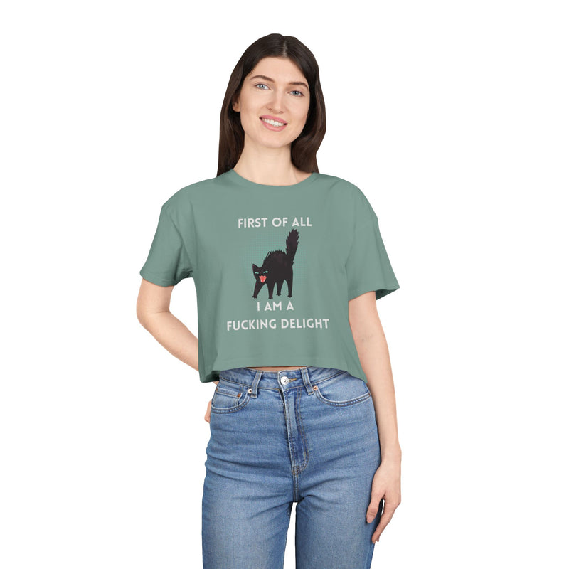 Crop Tee — “First of All I Am a Fucking Delight” Sassy Cat Graphic T-shirt Top