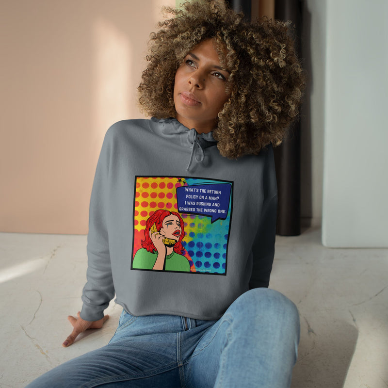 Crop Hoodie — Retro Pop Art "What's the Return Policy on a Man?" Graphic Crop Hooded Sweatshirt