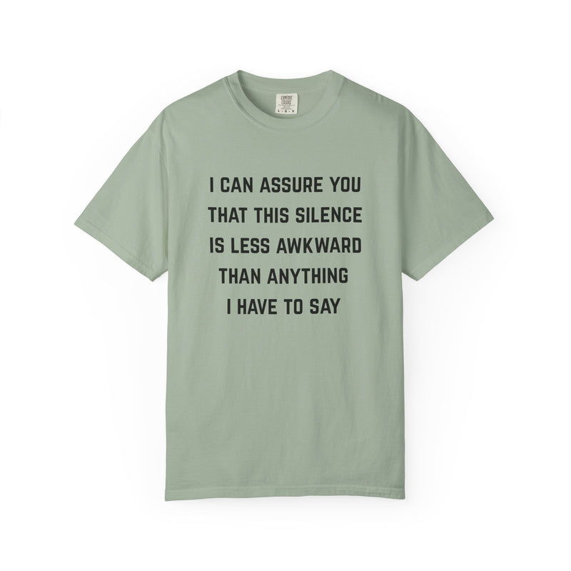 Graphic Tee — "I Can Assure You That This Silence Is Less Awkward Than Anything I Have to Say" Oversized T-Shirt