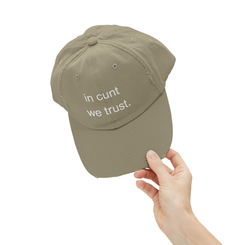 Distressed Baseball Cap — "In Cunt We Trust" Sassy Statement Hat