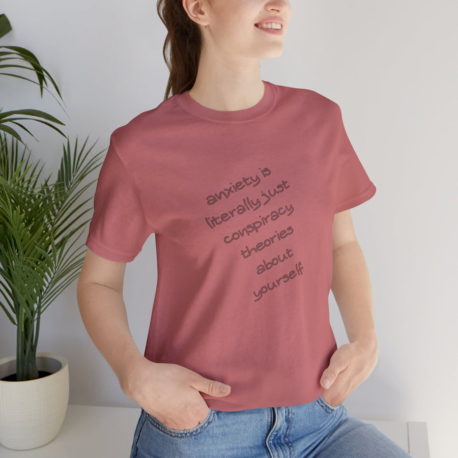 Graphic Tee - "Anxiety Is Literally Just Conspiracy Theories About Yourself" T-Shirt