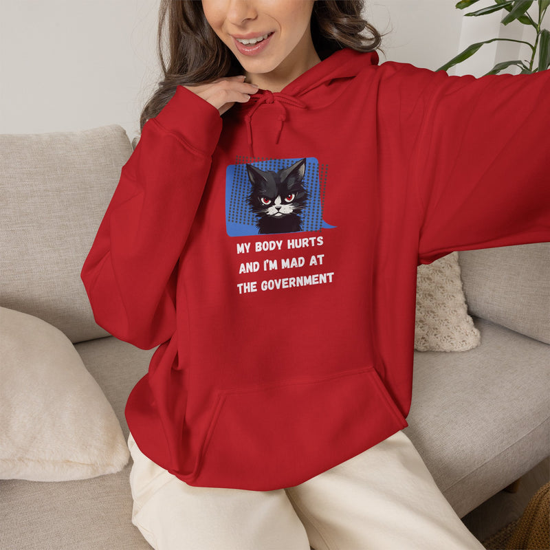 Hoodie — 'My Body Hurts and I'm Mad at the Government' Graphic Hooded Sweatshirt