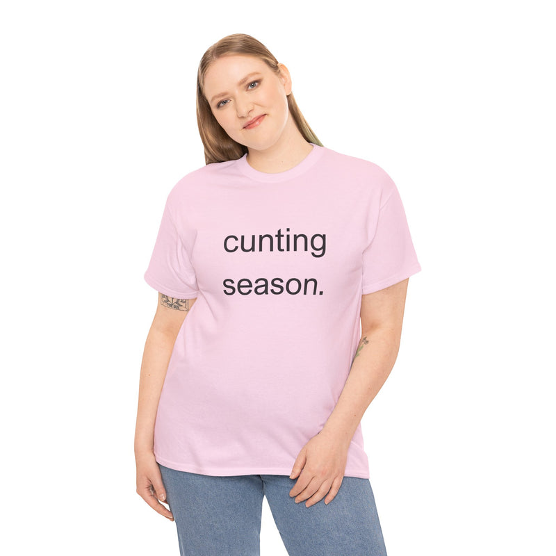 Provocative Graphic Tee — "cunting season." Minimalist Text Statement T-Shirt