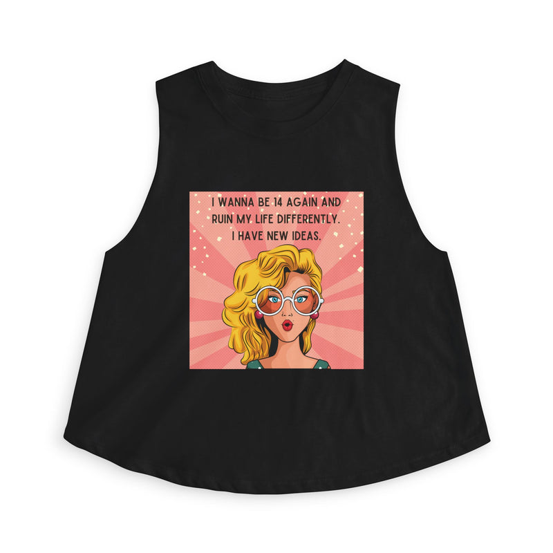 Crop Top — Retro Pop Art Graphic Tee "I Wanna Be 14 Again and Ruin My Life Differently" Tank