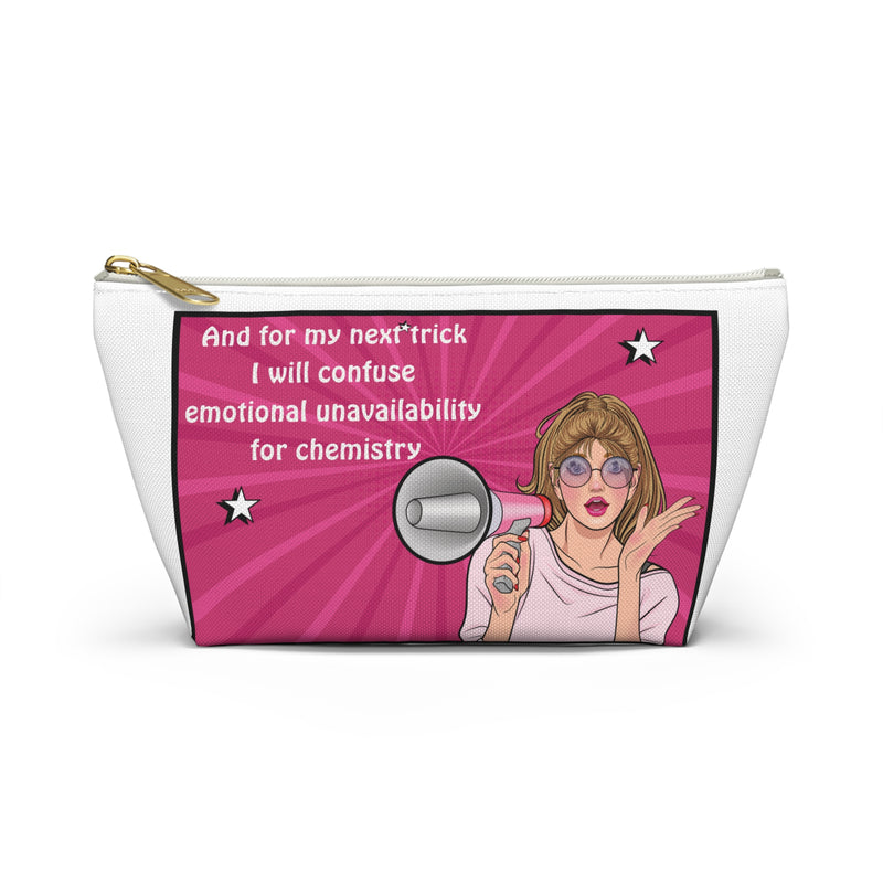 Accessory Pouch — "And for my next trick I will confuse emotional unavailability for chemistry" Pink Pop Art Cosmetic Bag