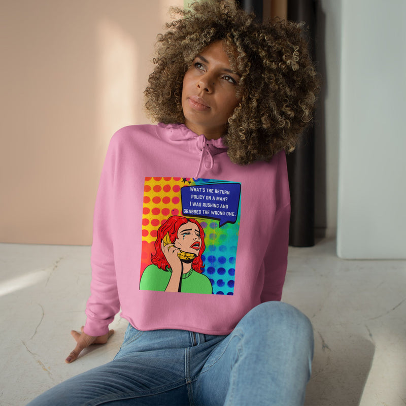 Crop Hoodie — Retro Pop Art "What's the Return Policy on a Man?" Graphic Crop Hooded Sweatshirt