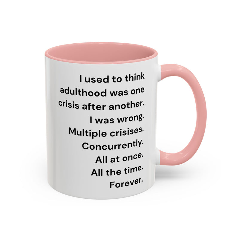 Coffee Mug — "Multiple Crises" Funny Adulting Quote Accent Mug (11/15oz)