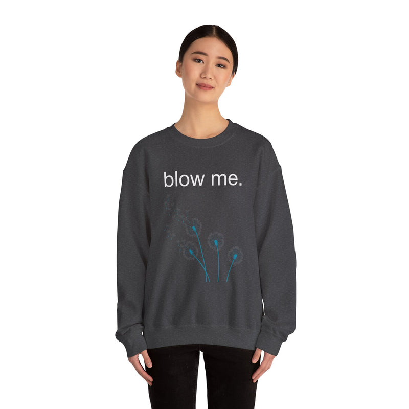 Crewneck Sweatshirt — "blow me." Dandelion Graphic Casual Pullover