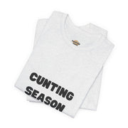 "Cunting Season" Tee — Bold Provocative Statement T-Shirt