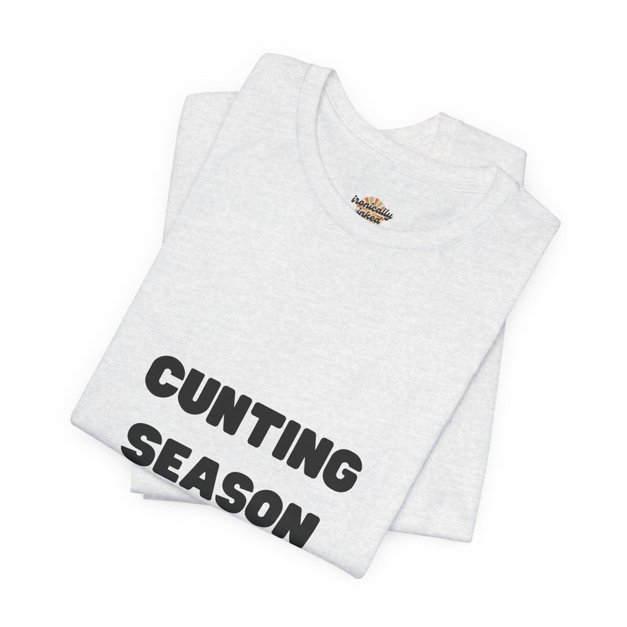 "Cunting Season" Tee — Bold Provocative Statement T-Shirt