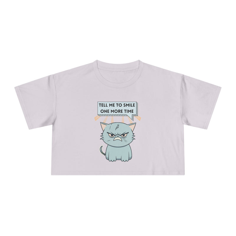 Sassy Cat Crop Tee — "Tell Me To Smile One More Time"  Women's T-Shirt Top