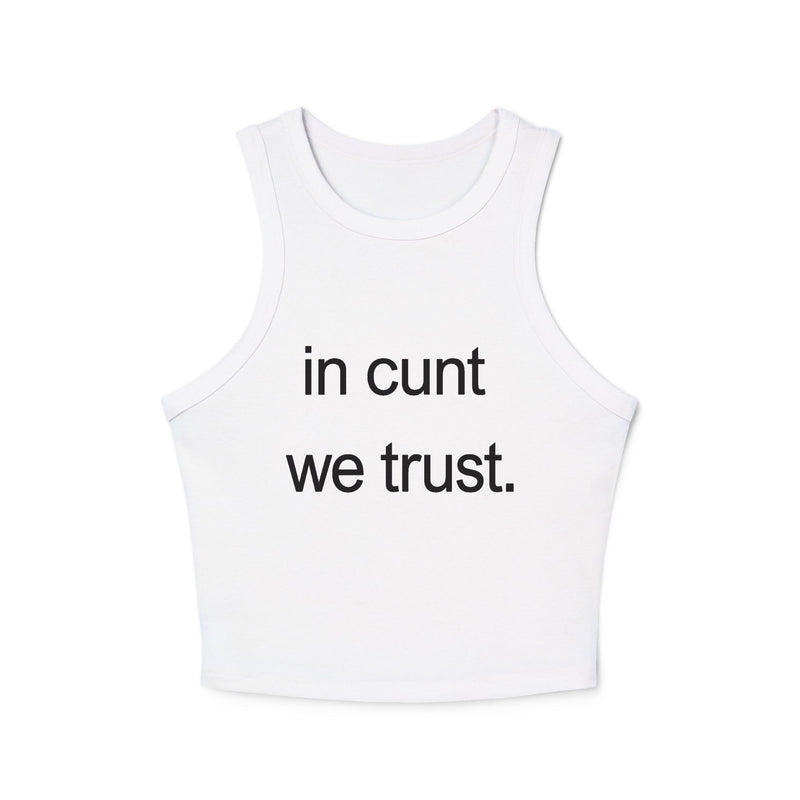 Rib Tank Top — "in cunt we trust." Graphic Statement Crop Tank