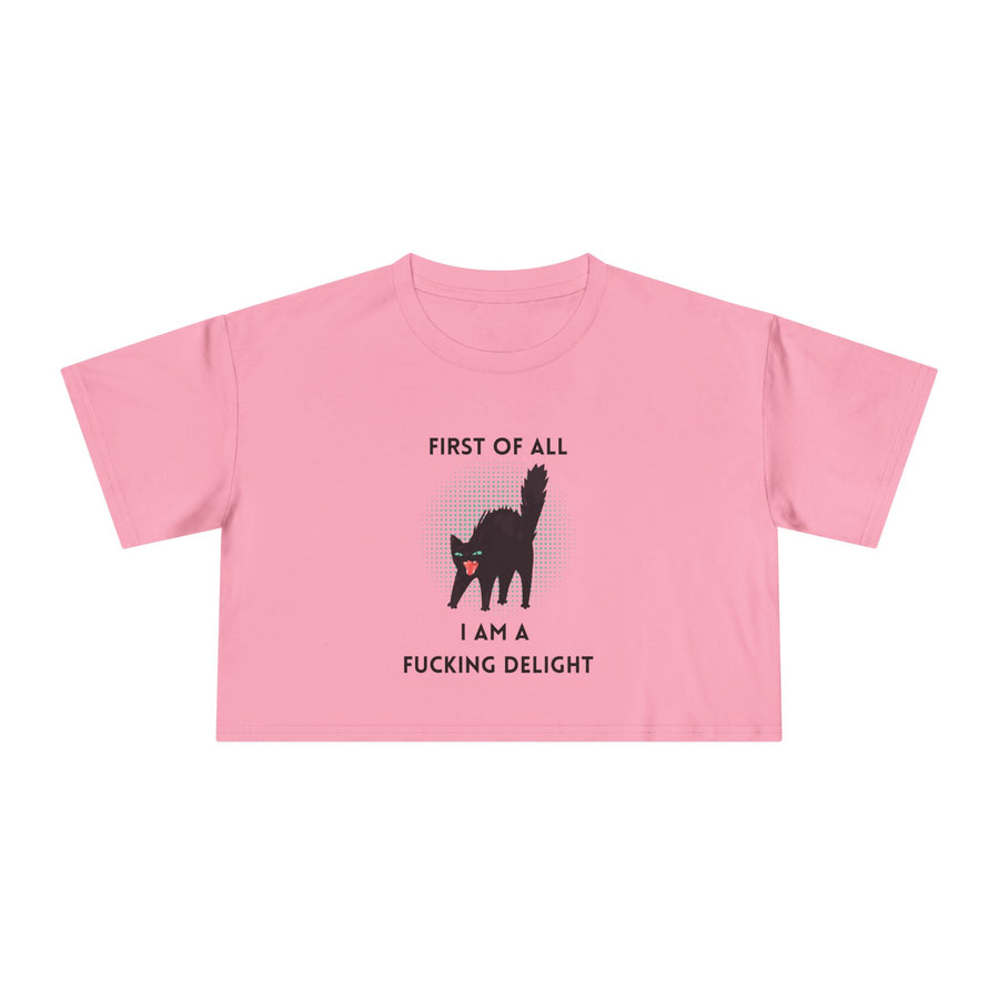 Crop Tee — “First of All I Am a Fucking Delight” Sassy Cat Graphic T-shirt Top
