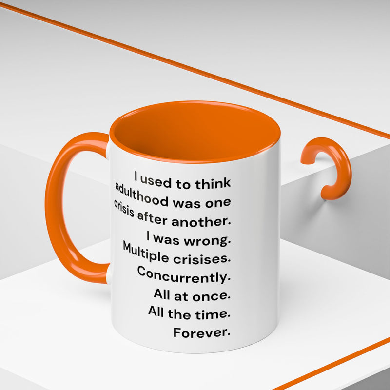 Coffee Mug — "Multiple Crises" Funny Adulting Quote Accent Mug (11/15oz)