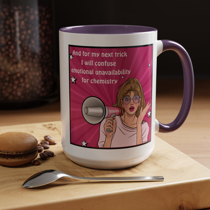 Coffee or Tea Mug — "And for my next trick, I will confuse emotional unavailability for chemistry" Retro Pop Art Accent Mug