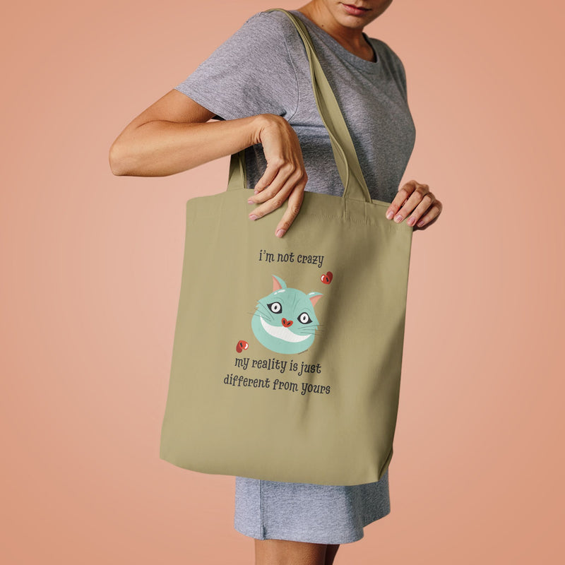 Wonderland Cotton Reusable Tote Bag — 'I’m Not Crazy, My Reality is Just Different From Yours'
