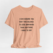 Graphic Tee — "This Silence Is Less Awkward Than Anything I Have to Say" T-Shirt