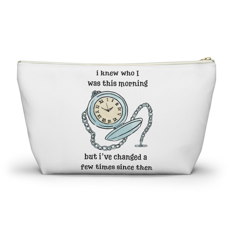 Wonderland Cosmetic or Accessory Bag — "I knew who I was this morning but I've changed a few times since then"