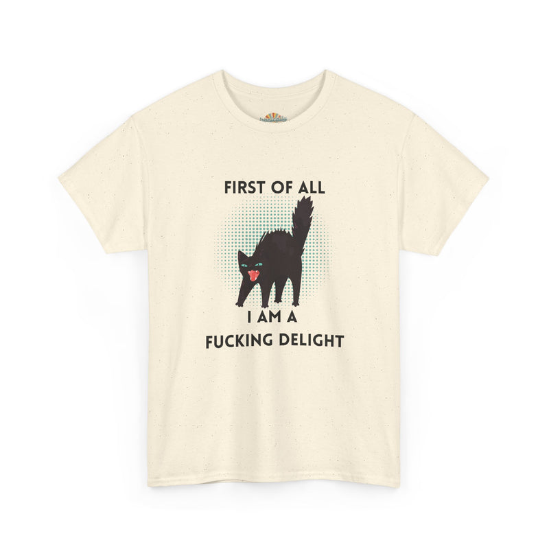 Sassy Cat Graphic Tee — "First of All I Am a Fucking Delight" Black Cat Humor T-Shirt
