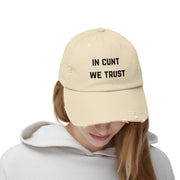 Distressed Baseball Cap — "In Cunt We Trust" Sassy Statement Hat
