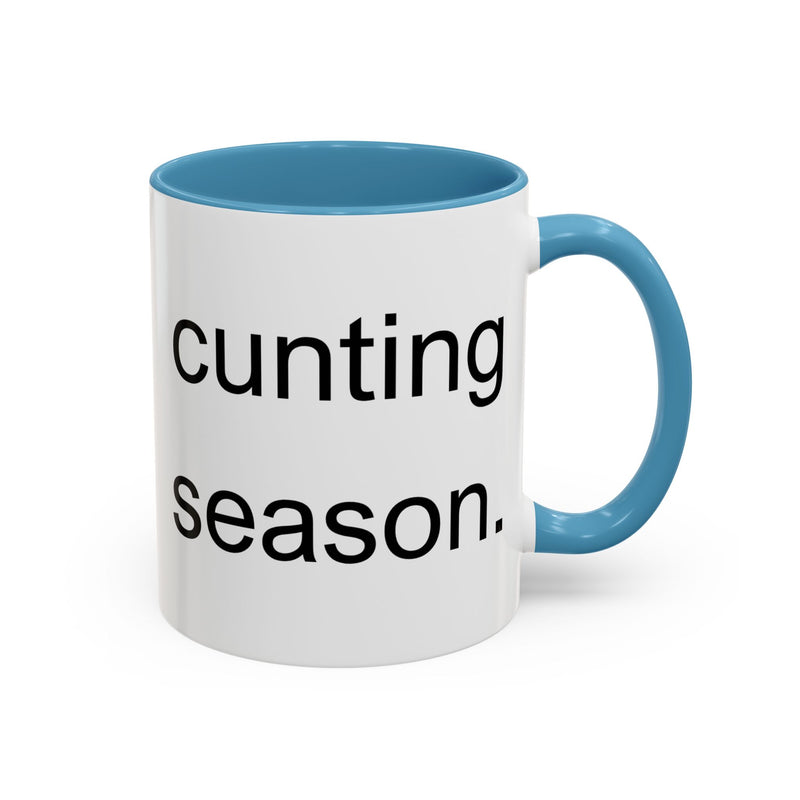 Coffee or Tea Mug — "Cunting Season." Bold Statement Minimalist Accent Mug
