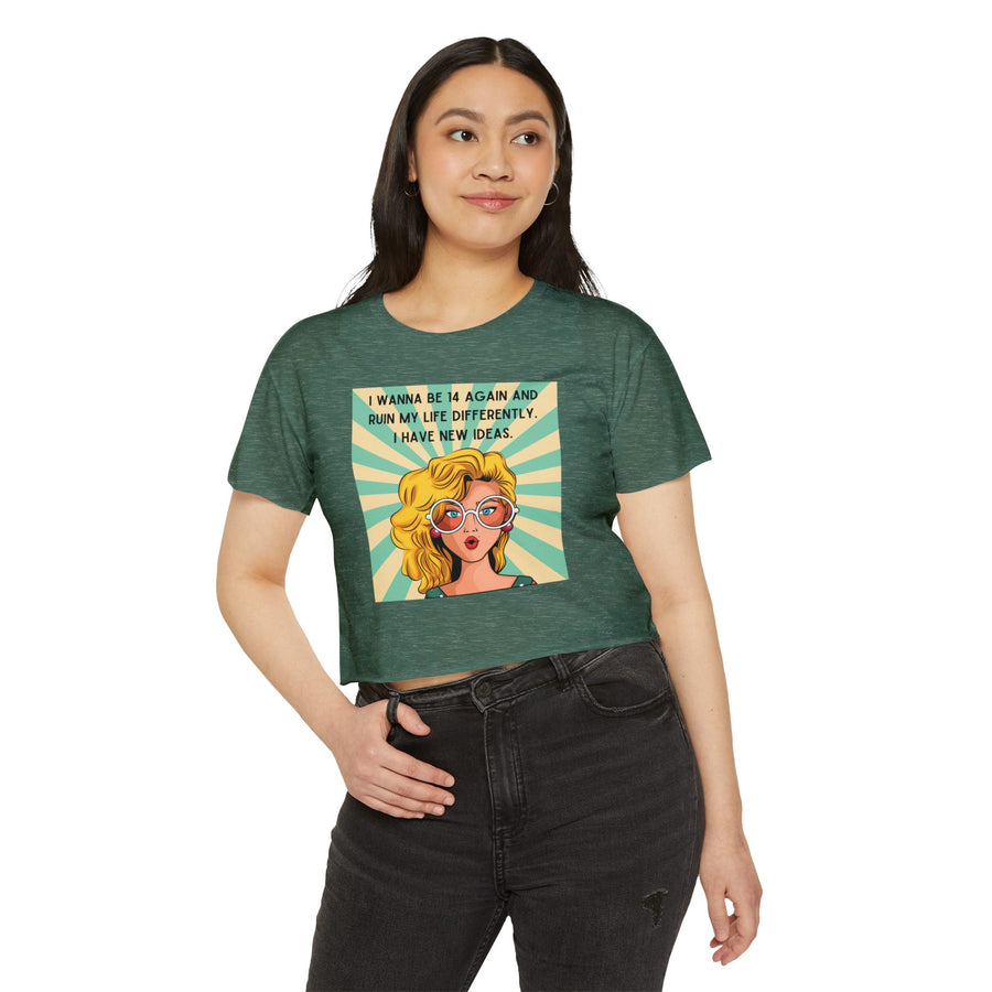 Retro Pop Art Crop Top T-shirt — “I Wanna Be 14 Again and Ruin My Life Differently” Graphic Tee