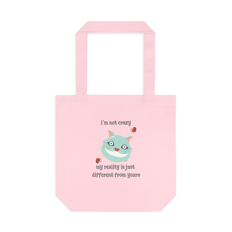 Wonderland Cotton Reusable Tote Bag — 'I’m Not Crazy, My Reality is Just Different From Yours'
