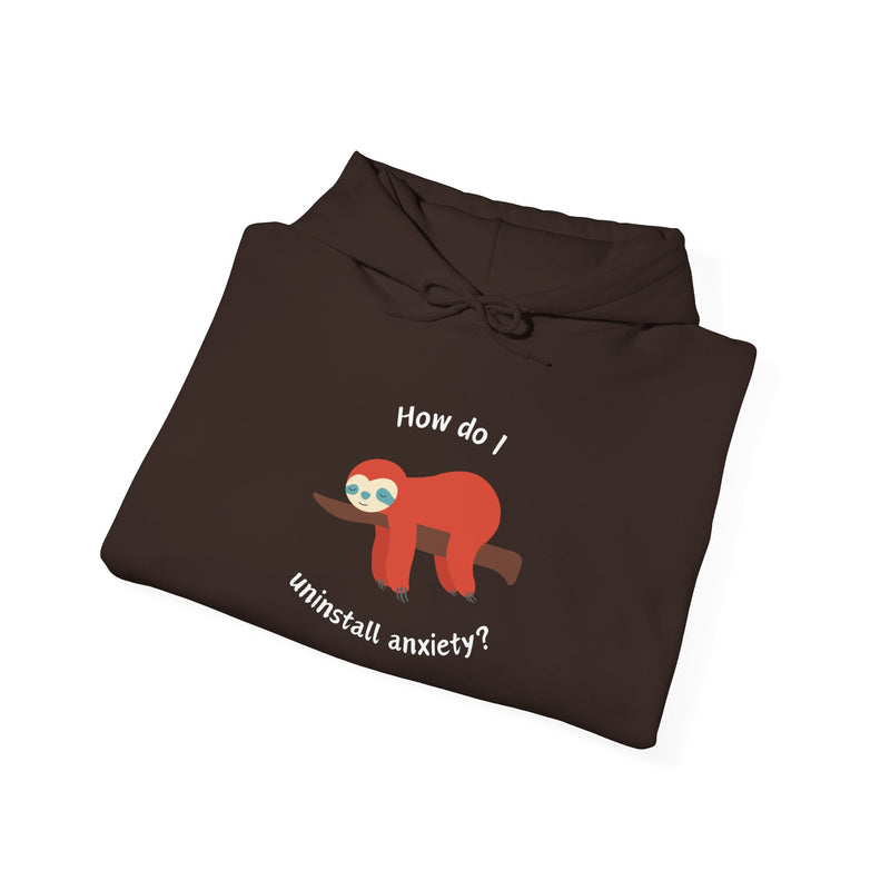 Graphic Sloth Hoodie — “How Do I Uninstall Anxiety?” Unisex Hooded Sweatshirt