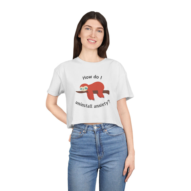 Crop Tee "How Do I Uninstall Anxiety" Exhausted Sloth Mental Health Awareness T-shirt Top