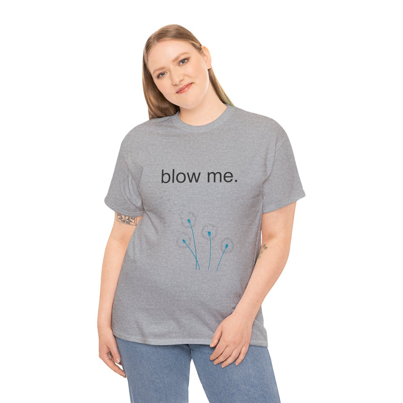 Graphic Tee — "blow me." Dandelion Puff T-Shirt