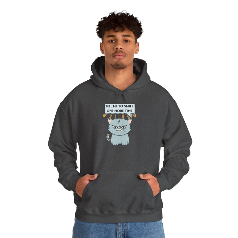 Sassy Cat Hoodie — "Tell Me to Smile One More Time" Graphic Hooded Sweatshirt