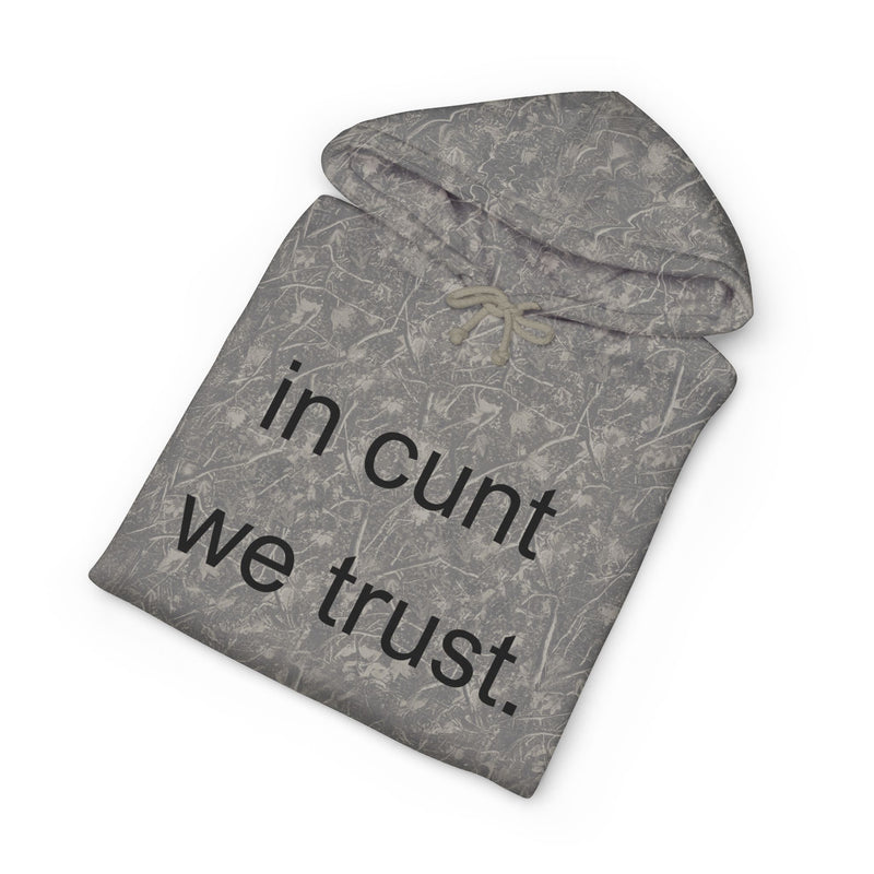 Statement Hoodie — "In Cunt We Trust" Hooded Sweatshirt