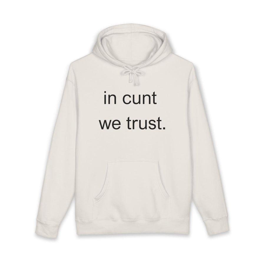 Statement Hoodie — "In Cunt We Trust" Hooded Sweatshirt