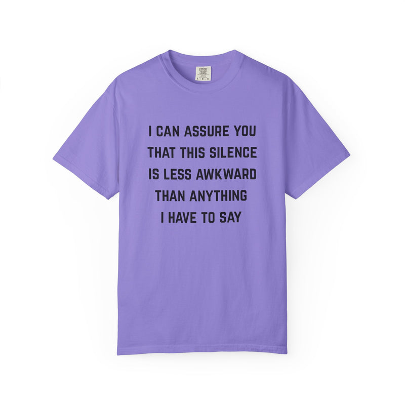 Graphic Tee — "I Can Assure You That This Silence Is Less Awkward Than Anything I Have to Say" Oversized T-Shirt