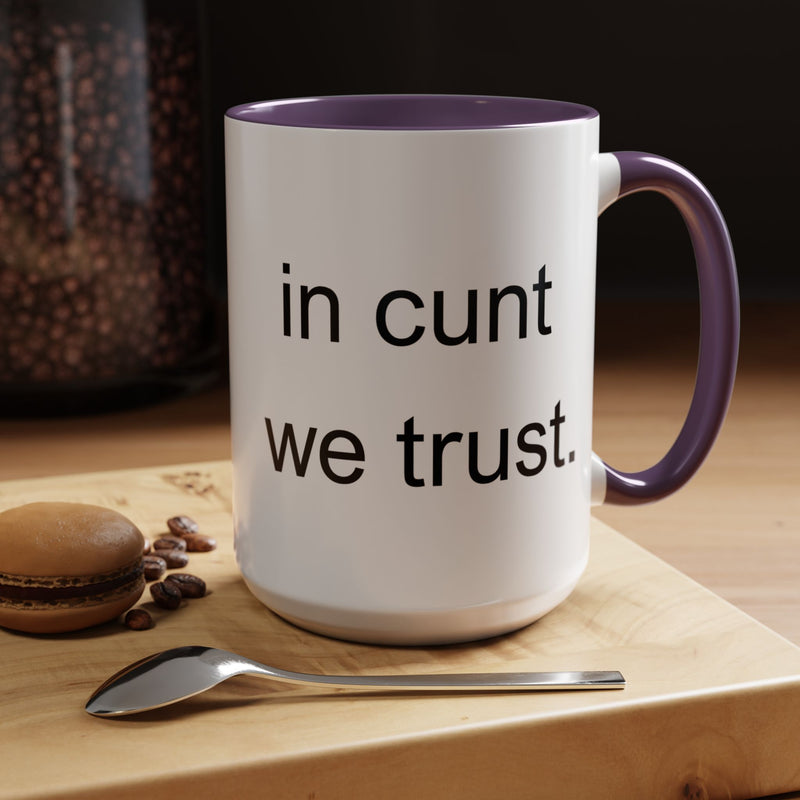 Coffee Mug — "In Cunt We Trust" Bold Typography Accent Mug