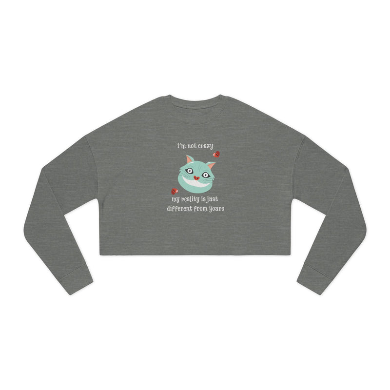 Wonderland Graphic Crop Sweatshirt — “I’m Not Crazy...”