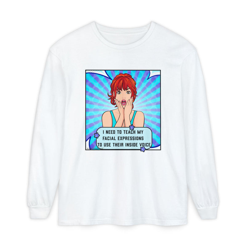 Long Sleeve Tee — Pop Art 'I Need to Teach My Facial Expressions to Use Their Inside Voice' Graphic Oversize T-Shirt