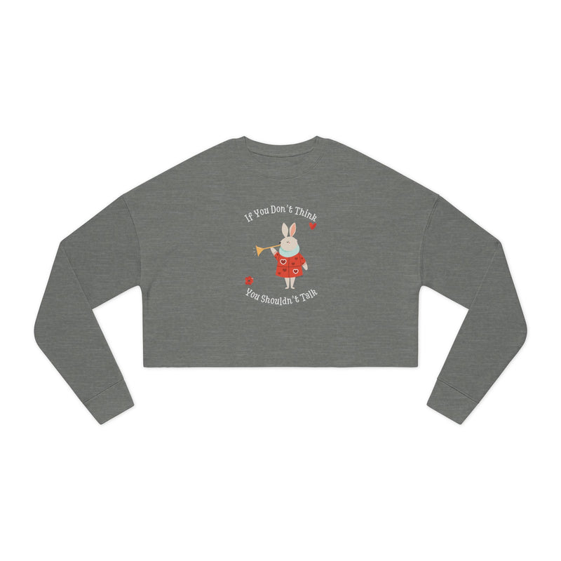 Cropped Sweatshirt — "If You Don't Think You Shouldn't Talk" Wonderland Graphic Crop Top